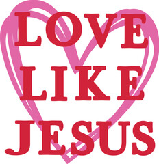 Love Like Jesus Vector