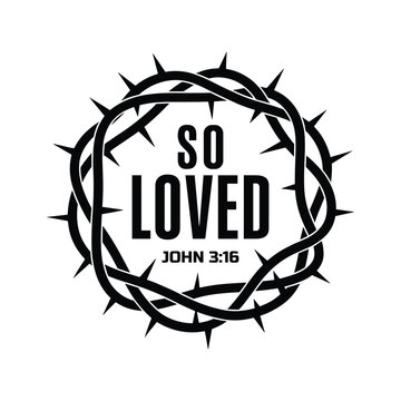 So Loved John 3 16 Christian Graphic with Crown of Thorns Illustration