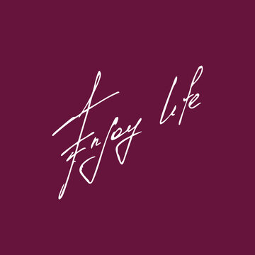 Enjoy life handwritten