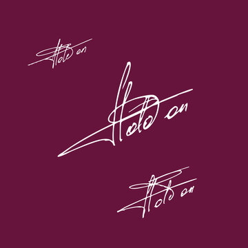 Hold on handwritten