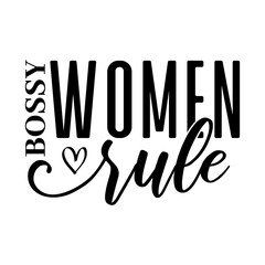 Fototapeta premium Bossy Women Rule Svg