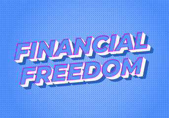Bold comic style lettering reading financial freedom on a blue halftone background, with white and pink outline and drop shadow; modern motivational finance concept graphic.