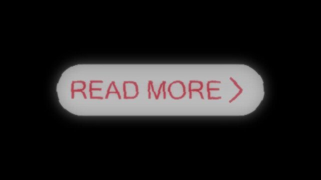 Read more button with glitch effect and digital distortion animation on dark background loop