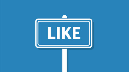 Blue signpost with white text reading LIKE on a solid blue background like word