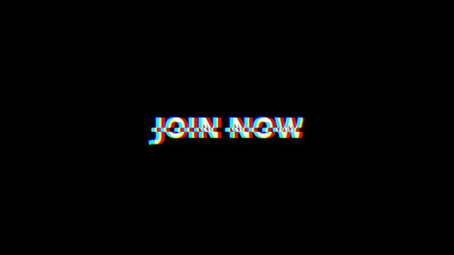 Join Now Text with Digital Glitch Effect and Distortion Animated in 4K. Usable for for Social Media, Communities and Events