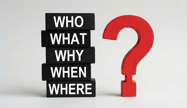 A stack of coloured blocks featuring the "5 Ws" (WHO, WHAT, WHY, WHEN, WHERE) next to a red question mark. Representation of investigative journalism, root cause analysis and strategic inquiry new