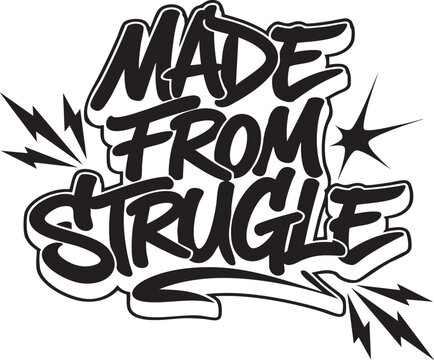 Made From Struggle Urban Graffiti Typography Vector Illustration