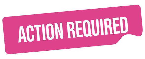 Pink speech bubble with the text action required prominently displayed