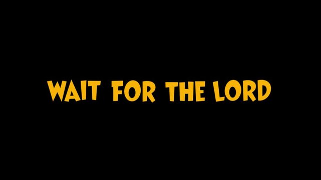 Wait for the Lord. Christian Bible Verse Quote for Church Presentation Worship Background