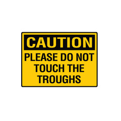 Obraz premium Caution Please Do Not Touch The Troughs Livestock Safety Warning Sign