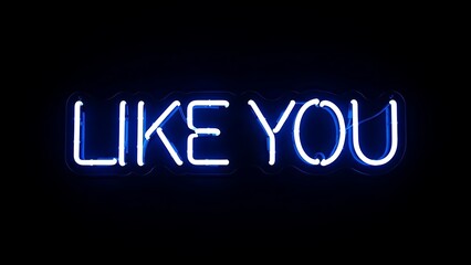 Obraz premium A neon sign displays the words 'LIKE YOU' in a dark room.