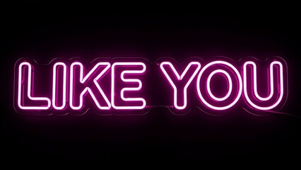 Obraz premium A bright pink neon sign reading LIKE YOU shines on a black background