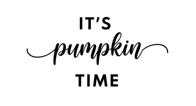 It's Pumpkin Time text graphic with decorative script font for "pumpkin" and bold sans-serif for "IT'S" and "TIME".