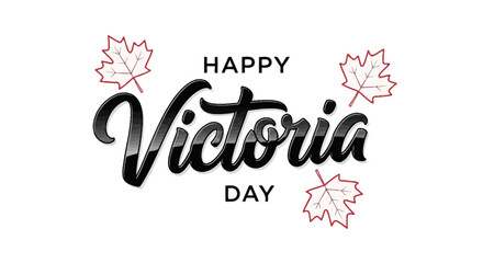 Fototapeta premium Happy Victoria Day text with maple leaves illustration.
