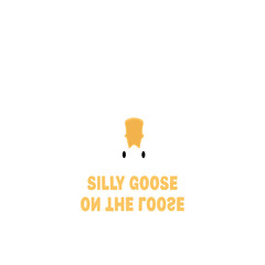 silly goose on the loose