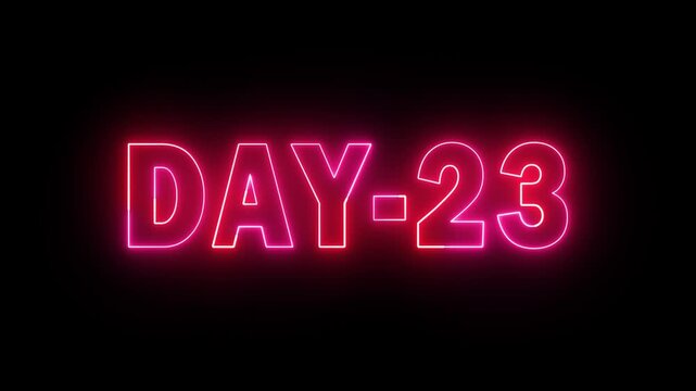 Day 23 text neon animation on black background. neon day 23. 23 Day To Go glowing neon Animation.