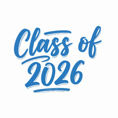 blue handwritten graduation Class of 2026 text, for banner or poster or social media post isolated on White Background