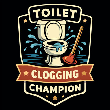Funny Toilet Clogging Champion Illustration with Plumbing Humor Text