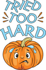 Tried too hard. Ironic design. Vector.eps