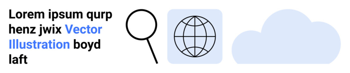Data management, global network, internet search, cloud storage, digital connectivity, online platforms. Magnifying glass, globe and a cloud. Search functionality and global network concept
