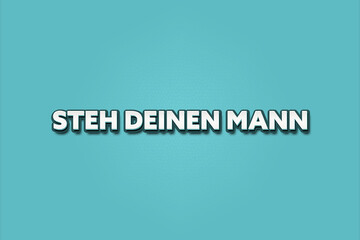 Fototapeta premium Steh deinen Mann (Stand your ground) - A turquoise banner illustration with white text.