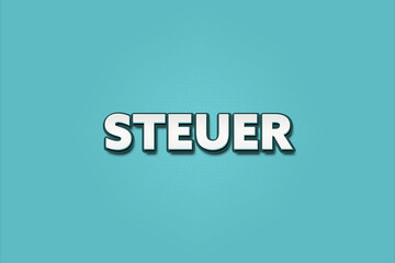 Obraz premium Steuer (Tax) - A turquoise banner illustration with white text.