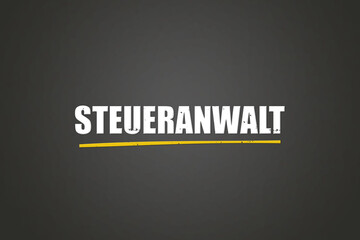 Obraz premium Steueranwalt (Tax lawyer) - A blackboard with white text.