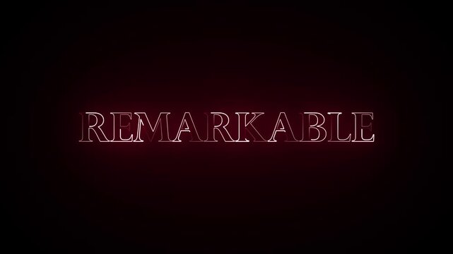 Glowing  neon text " REMARKABLE " on a dark background.