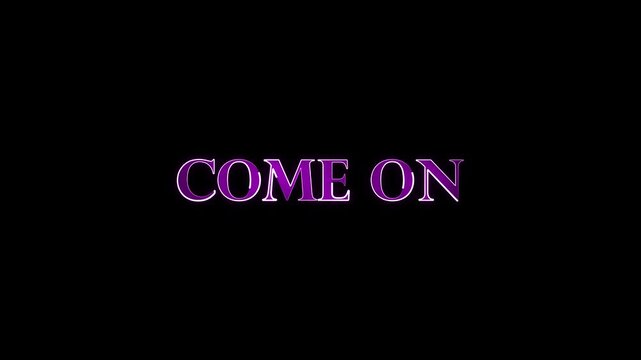 Glowing  neon text " Come on" on a dark background.