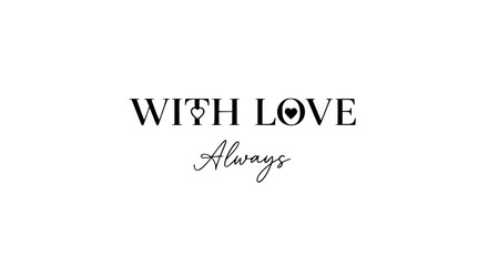 Elegant minimalist vector illustration featuring a handwritten love message with 'With Love Always' text on a soft pink background, perfect for greeting cards, invitations, and romantic designs.