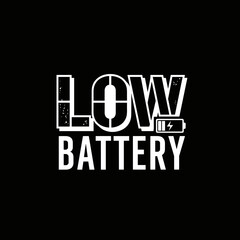 Low Battery text with distressed effect and battery icon.