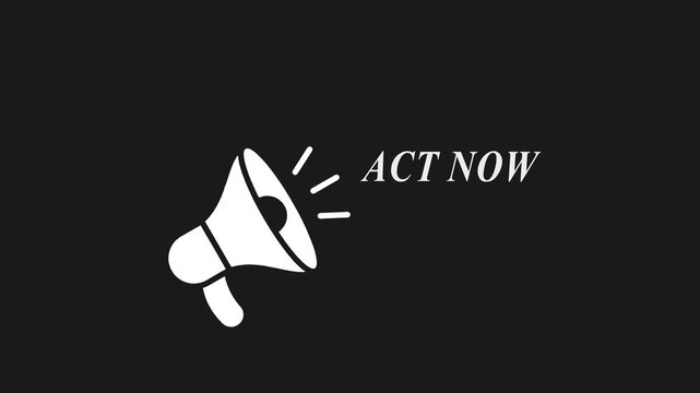 Megaphone with Act Now Text Urgency Call to Action Black Background announcement