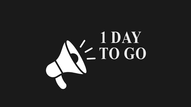Countdown timer one day to go megaphone announcement black background white text and