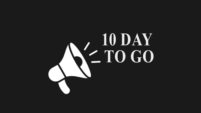Countdown timer with megaphone announcing 10 days to go on black background with white text and announcement