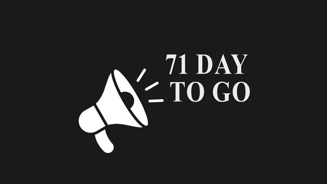 Countdown timer 71 days to go megaphone announcement black background white text and