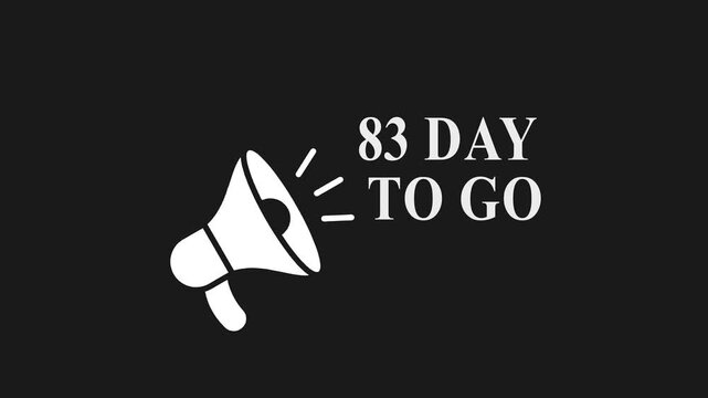 Countdown timer 83 days to go white megaphone announcement on black background