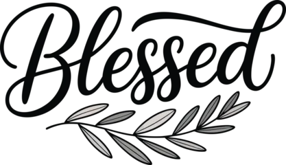 Fotobehang Positive Typography Blessed thankful inspirational typography vector with elegant script style  © Design