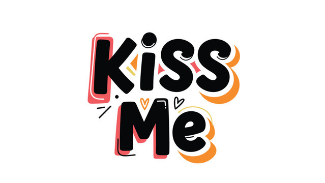 Kiss me text design in bold black letters with decorative colorful accents and hearts on a plain white background.