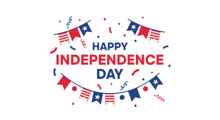 Obraz premium Happy Independence Day banner or poster with patriotic flags and confetti, vector illustration for website or social media