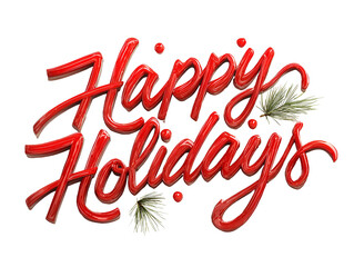 Happy Holidays red cursive text with pine leaves on white background