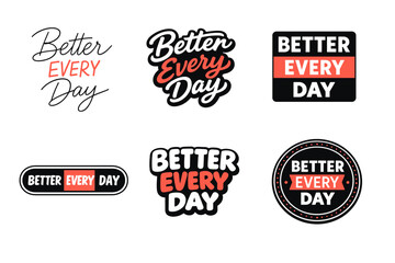 Naklejka premium Better every day motivational typography designs in bold styles