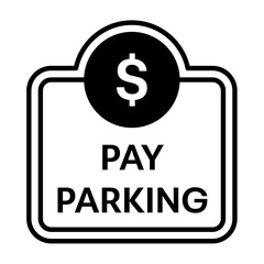 Paid parking sign. Pay parking icon