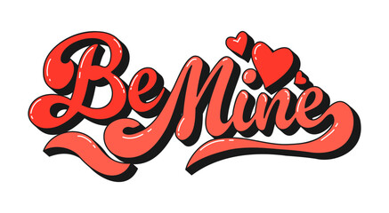 Naklejka premium Valentine funky groovie hippie script quote Be mine. Vibrant vector quote in pink and red letters with playful hearts. Groovy quote for retro Valentines Day graphics, or festival posters