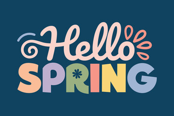 Fototapeta premium Hello Spring typography banner design with Pastel Colors on Dark Blue Background. Spring playful hand drawn lettering for seasonal promotions, social media posts, greeting card, poster.