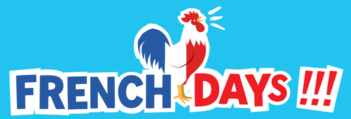 French Days avec coq bleu, blanc, rouge, bannière de promotion © CURIOS