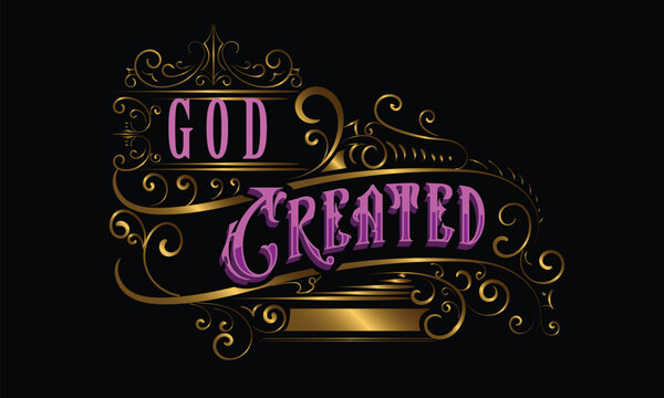 GOD CREATED lettering custom style design