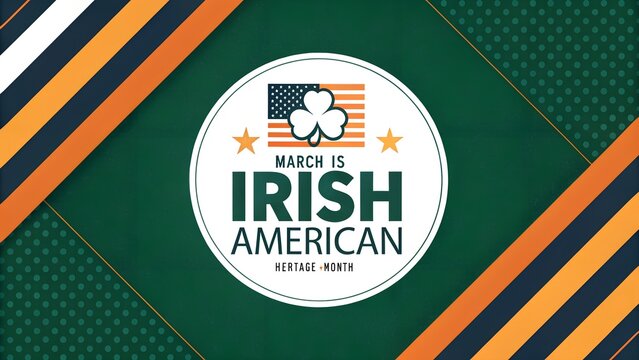 A graphic design celebrating Irish American Heritage Month in March with a patriotic theme