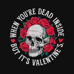 When You're Dead Inside but It's Valentine's Skull with Red Roses