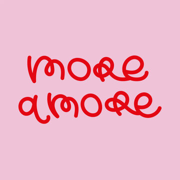 More amore hand lettering. Inspirational quote. Vector illustration, flat design