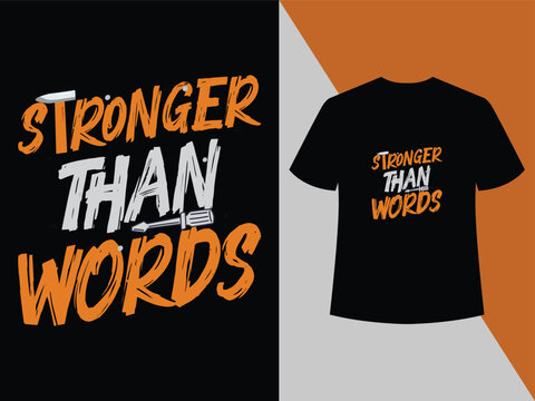  STRONGER THAN WORDS typography black ts hirt design,, expression deeper clothing, beyond words shirt, longer communication tee, deeper expression design.